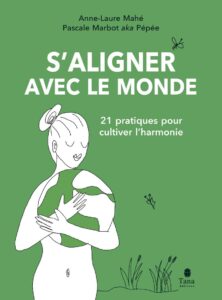 Blog Judith Dumas S'aligner avec le monde Anne-Laure Mahé Pascale Marbot Pépée